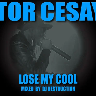 Lose My Cool: Mixed By DJ Destruction by Tor Cesay - album cover