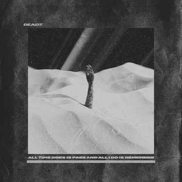 all time does is pass and all i do is remember by dead7 - album cover