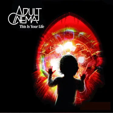 This Is Your Life by Adult Cinema - album cover