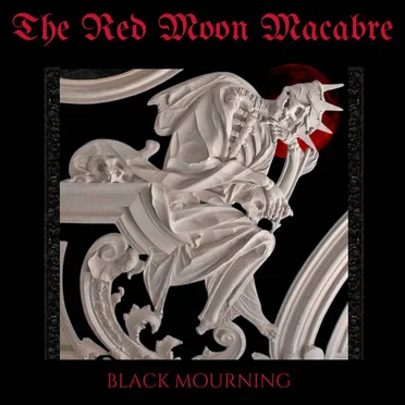 BLACK MOURNING by THE RED MOON MACABRE - album cover