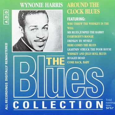 The Blues Collection: Wynonie Harris, Around the Clock Blues