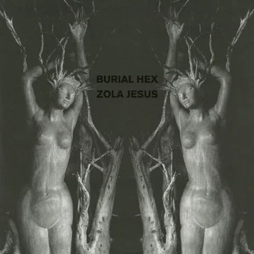 Burial Hex / Zola Jesus