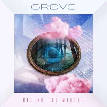 Behind the Mirror by Grove - album cover