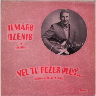 Vēl tu rozes plūc'... by Ilmārs Dzenis - album cover