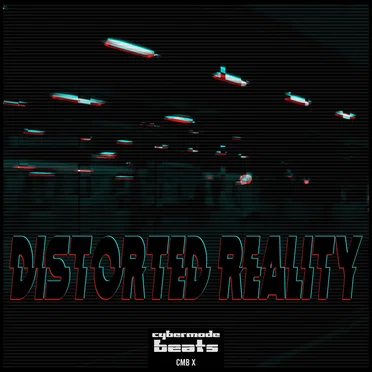Distorted Reality by Cybermode Beats - album cover
