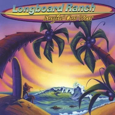 Surfin' Out West by Longboard Ranch - album cover