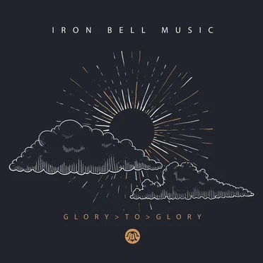 Glory to Glory by Iron Bell Music - album cover