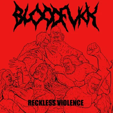 Reckless Violence by Bloodfvkk - album cover