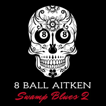 Swamp Blues 2 by 8 Ball Aitken - album cover