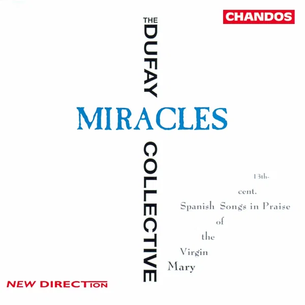 Miracles: Thirteenth-century Spanish Songs in Praise of the Virgin Mary