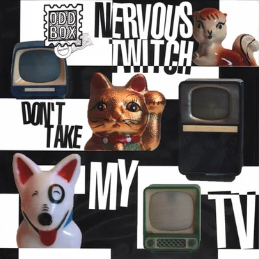 Don't Take My TV by Nervous Twitch - album cover