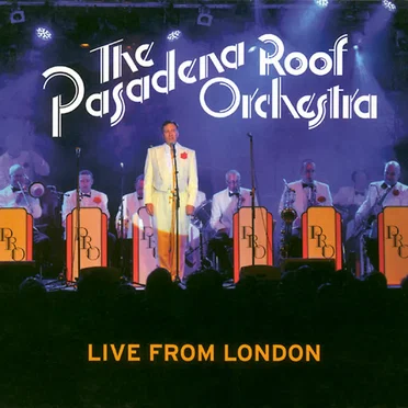 Live from London by Pasadena Roof Orchestra - album cover