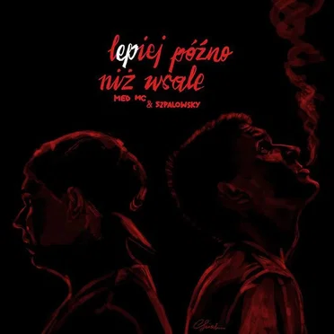 lepiej póżno niż wcale by Med MC - album cover