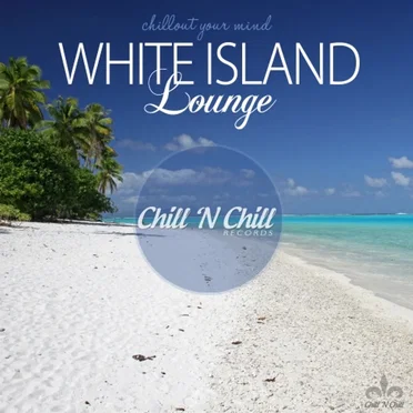 White Island Lounge (Chillout Your Mind) by Various Artists - album cover