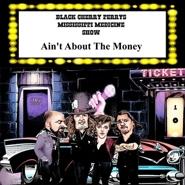 Ain't About The Money by Black Cherry Perry's Mississippi Medicine Show - album cover