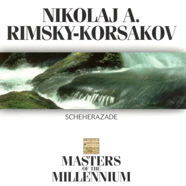 Masters of the Millenium: Nikolaj A. Rimsky-Korsakov: Scheherazade