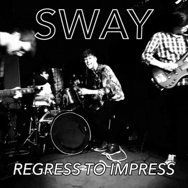 Regress To Impress by SWAY - album cover