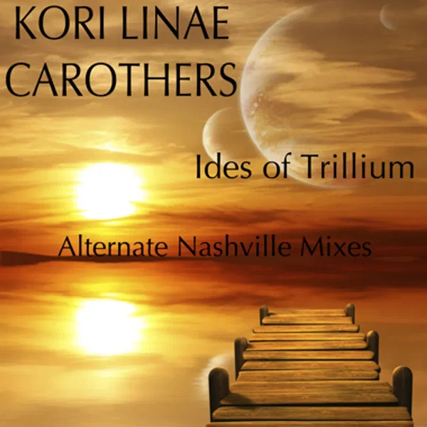 Ides of Trillium (alternate Nashville mixes)