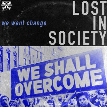 We Want Change by Lost in Society - album cover