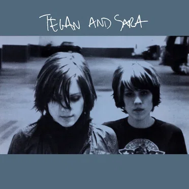 Tegan and Sara