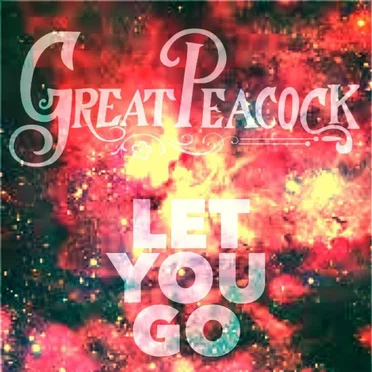 Let You Go by Great Peacock - album cover