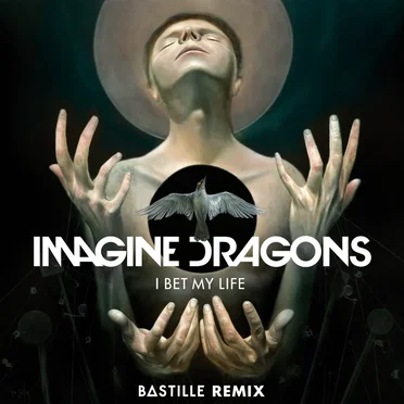 I Bet My Life (Bastille remix)
