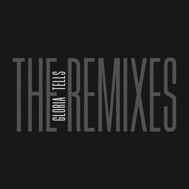 The Remixes by Gloria Tells - album cover