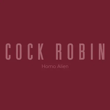 Homo Alien by Cock Robin - album cover
