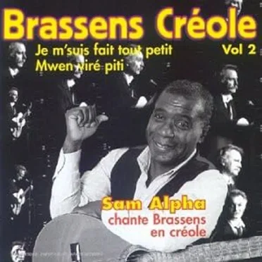 Brassens créole, vol 2 : Je m’suis fait tout petit – Mwen viré piti