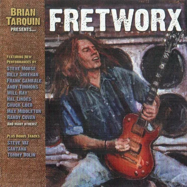 Brian Tarquin Presents… Fretworx