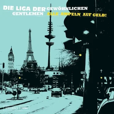 Alle Ampeln auf Gelb! by Die Liga der gewöhnlichen Gentlemen - album cover