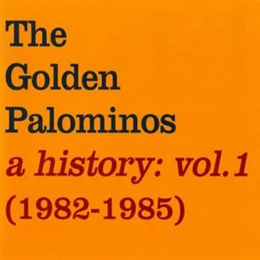 A History (1982–1985) by The Golden Palominos - album cover