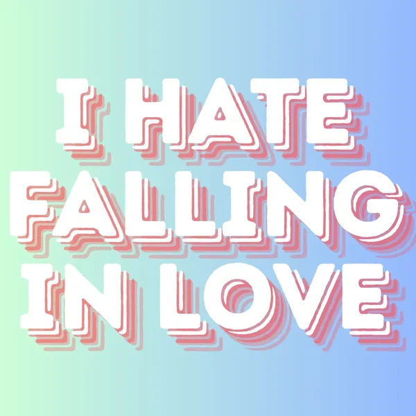 I Hate Falling in Love