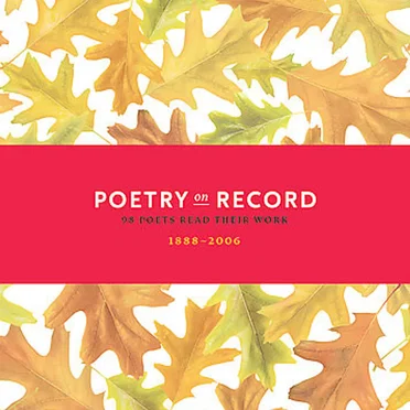 Poetry on Record: 98 Poets Read Their Work, 1888-2006 by Various Artists - album cover