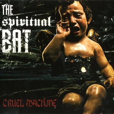 Cruel Machine by The Spiritual Bat - album cover