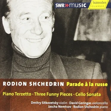 Parade À La Russe: Piano Terzetto / Three Funny Pieces / Cello Sonata