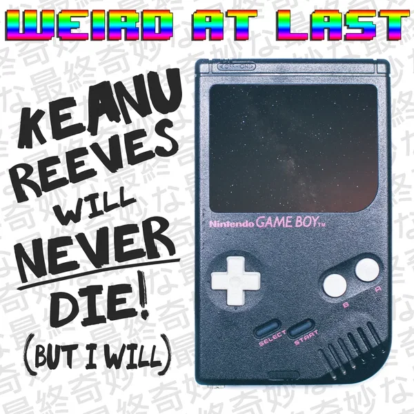 Keanu Reeves Will Never Die! (But I Will)