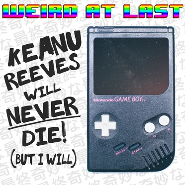 Keanu Reeves Will Never Die! (But I Will)