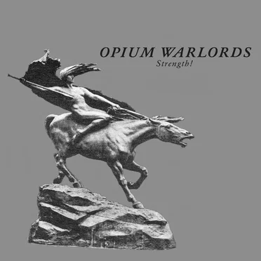 Strength! by Opium Warlords - album cover