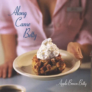 Apple Brown Betty by Along Came Betty - album cover
