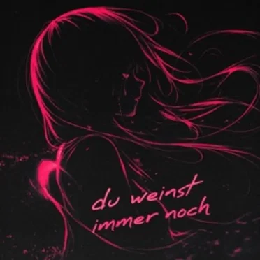 Du weinst immer noch