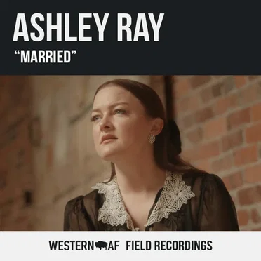 Married (Western AF Session) by Ashley Ray - album cover