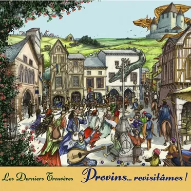 Provins... revisitâmes ! by Les derniers trouvères - album cover