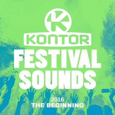 Kontor - Festival Sounds - 2016 - The Beginning by Various Artists - album cover