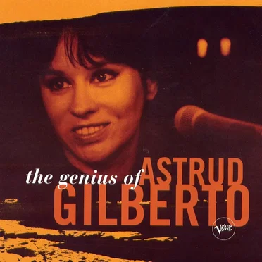 The Genius of Astrud Gilberto
