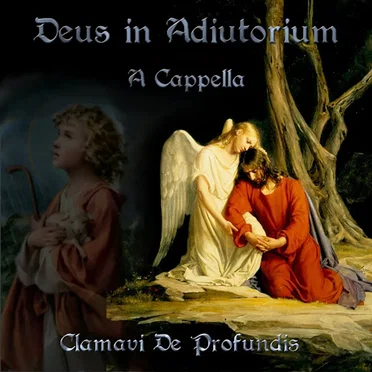 Deus in Adiutorium (A Cappella) by Clamavi De Profundis - album cover