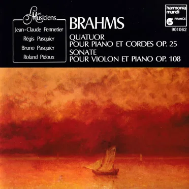Quatuor pour Piano et Cordes op. 25 / Sonate pour Violon et Piano, op. 108