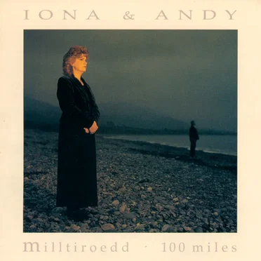 Milltiroedd: 100 Miles by Iona ac Andy - album cover