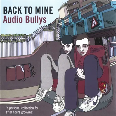 Back to Mine: Audio Bullys