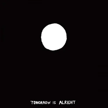 Tomorrow Is Alright by Sonny & the Sunsets - album cover